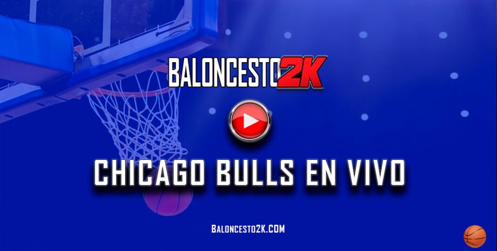 vuejos d elos Chicago Bulls en vivo