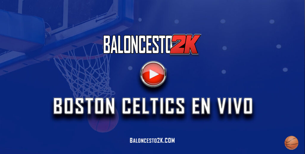 Boston Celtics en vivo