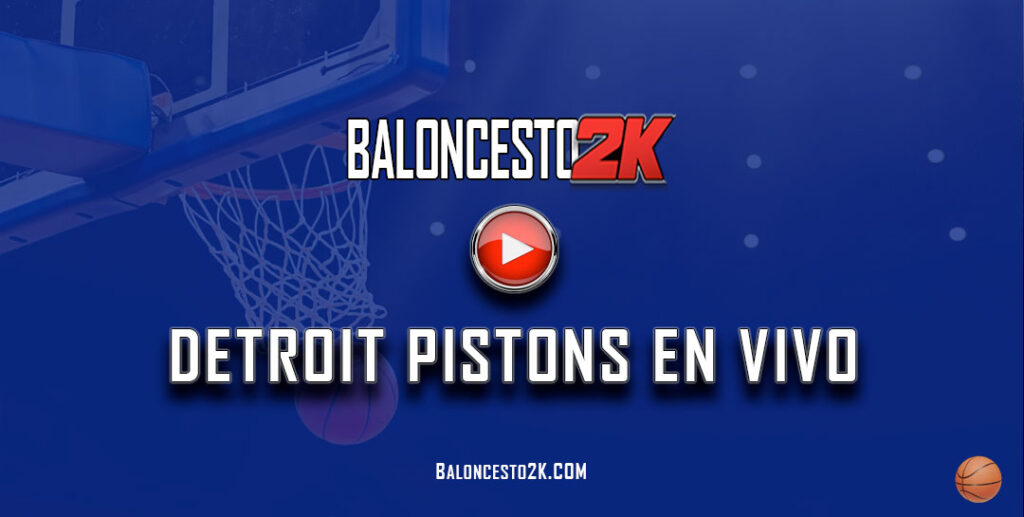 Ver juegos de los Detroit Pistons en vivo
